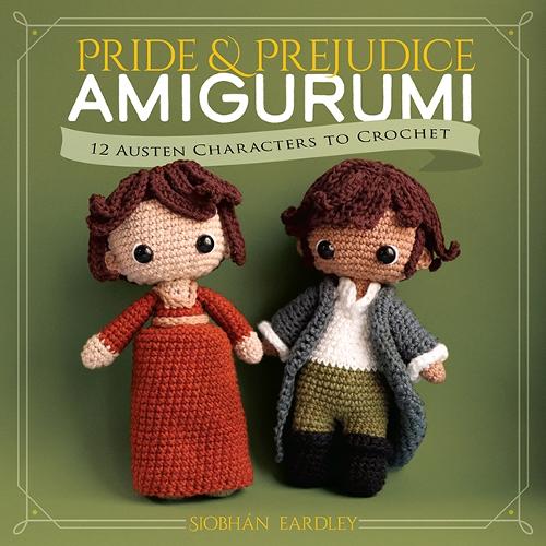Pride and Prejudice Amigurumi: 12 Austen Characters to Crochet (Dover Crafts: Crochet