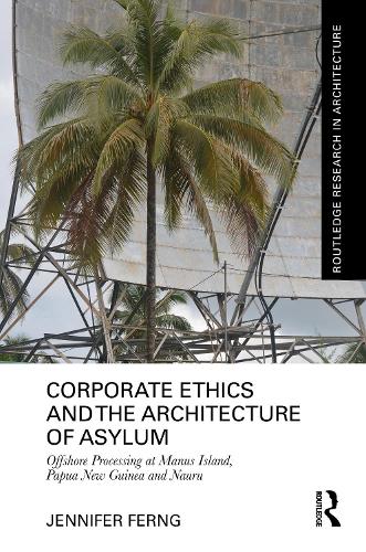 Corporate Ethics and the Architecture of Asylum