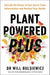 Plant Powered Plus