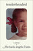 Tenderheaded