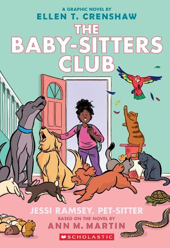 BSCG 18: Jessi Ramsey, Pet-sitter (The Babysitters Club Graphic Novel