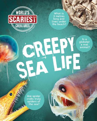 Creepy Sea Life