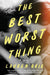 The Best Worst Thing