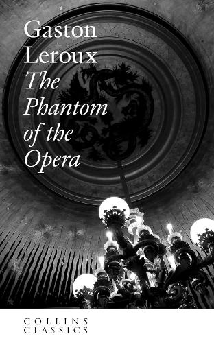 The Phantom of the Opera (Collins Classics