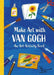 Make Art with Van Gogh: A Creative Activity Book