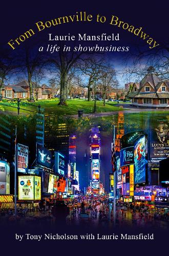 From Bournville to Broadway