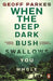 When the Deep, Dark Bush Swallows You Whole