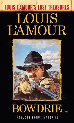 Bowdrie (Louis L'Amour's Lost Treasures)