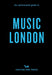 An Opinionated Guide to Music London