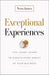 Exceptional Experiences