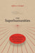 The Superhumanities