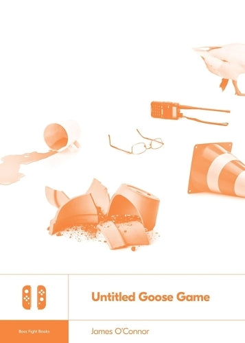 Untitled Goose Game: 35 (Boss Fight Books