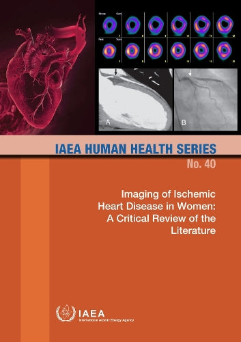 Imaging of Ischemic Heart Disease in Women: A Critical Review of the Literature (IAEA Human Health Series No. 40