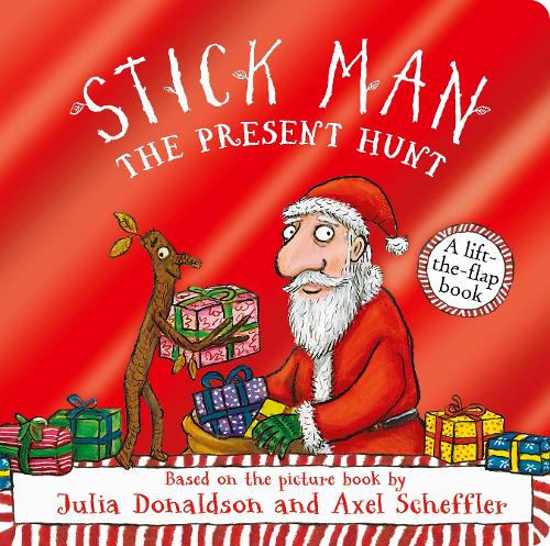 Stick Man - The Present Hunt: A lift-the-flap adventure (Foiled Edition)
