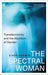 The Spectral Woman