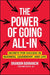 The Power of Going All-In