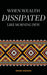 When Wealth Dissipated Like Morning Dew