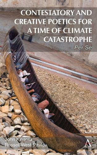 Contestatory and Creative Poetics for a Time of Climate Catastrophe