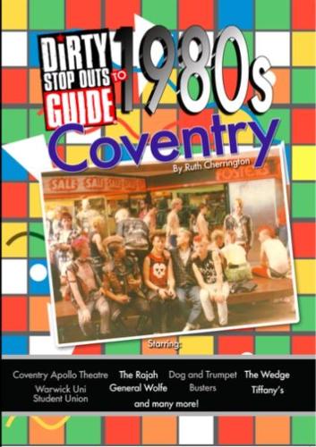 Dirty Stop Out's Guide to 1980s Coventry