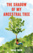 The Shadow of My Ancestral Tree