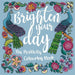 Brighten Your Day: The Positivity Colouring Book