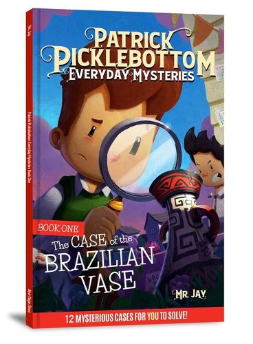 The Patrick Picklebottom Mysteries, Book 1 (Revised, 2nd Edition)