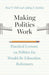 Making Politics Work