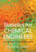 Statistics for Chemical Engineers
