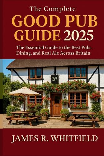 The Complete Good Pub Guide 2025 UK