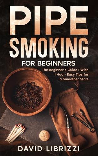 Pipe Smoking for Beginners