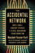 The Accidental Network