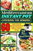 Mediterranean Instant Pot Cookbook For Seniors