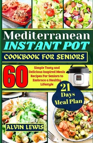 Mediterranean Instant Pot Cookbook For Seniors