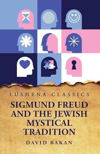 Sigmund Freud and the Jewish Mystical Tradition