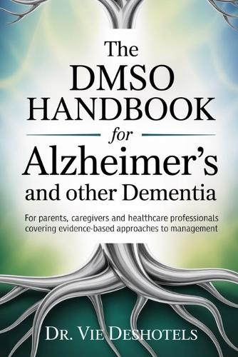 The DMSO Handbook for Alzheimer's and other Dementia