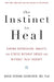 The Instinct to Heal