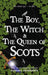 The Boy, the Witch & The Queen of Scots