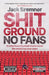 Shit Ground No Fans