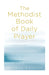 Methodist Book of Daily Prayer Second Edition, The