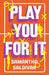 Play You For It