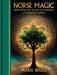 Norse Magic: Spellcrafting with the Gods and Goddesses of the Nordic Tradition (Sirius Gilded Magic