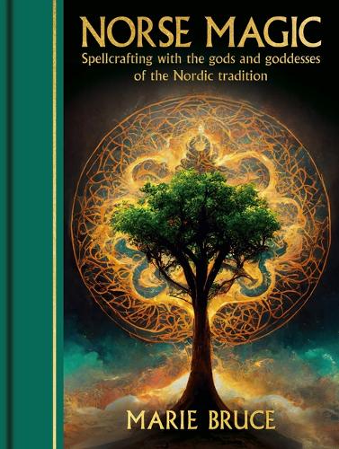 Norse Magic: Spellcrafting with the Gods and Goddesses of the Nordic Tradition (Sirius Gilded Magic