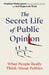 The Secret Life of Public Opinion