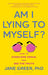 Am I Lying to Myself?