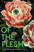 Of the Flesh