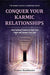 Conquer Your Karmic Relationships
