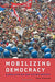 Mobilizing Democracy