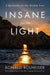 Insane for the Light