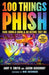 100 Things Phish Fans Should Know & Do Before They Die
