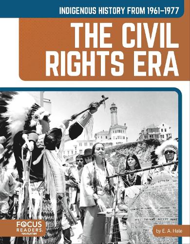 Indigenous History from 1961–1977: The Civil Rights Era (Indigenous History in the United States: 1865 to Today